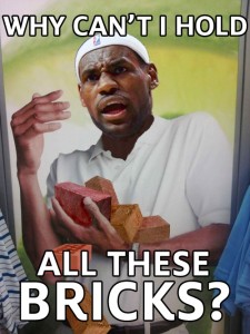 lebron-cant-hold-all-the-bricks